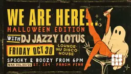 We Are Here... Halloween Edition